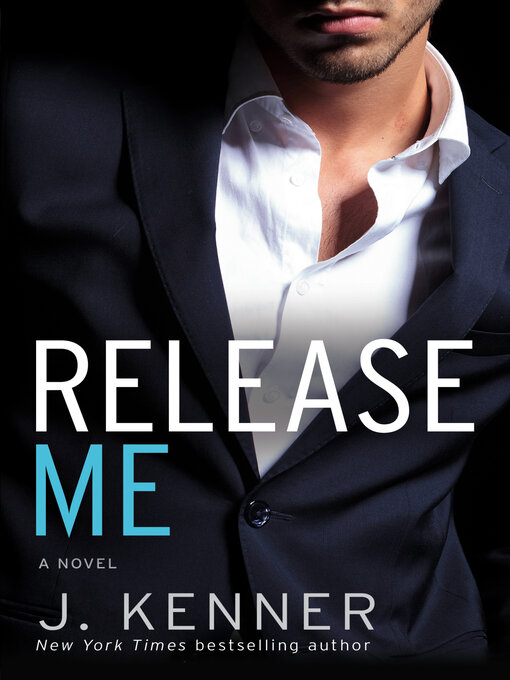 Title details for Release Me by J. Kenner - Wait list